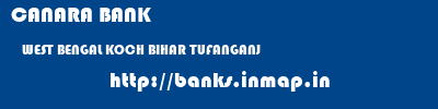 CANARA BANK  WEST BENGAL KOCH BIHAR TUFANGANJ   banks information 
